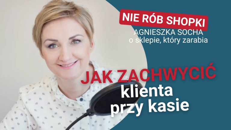 Jak zachwycić klienta przy kasie?